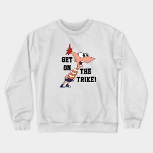 GET ON THE TRIKE! Crewneck Sweatshirt